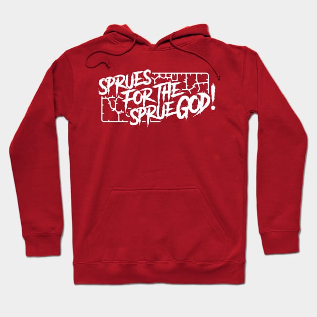 Sprues for the Sprue God! Hoodie by CupidsArt - TP